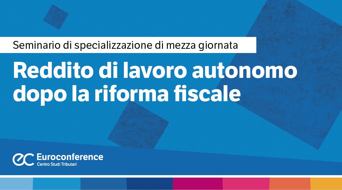 Immagine Reddito di lavoro autonomo dopo la riforma fiscale | Euroconference